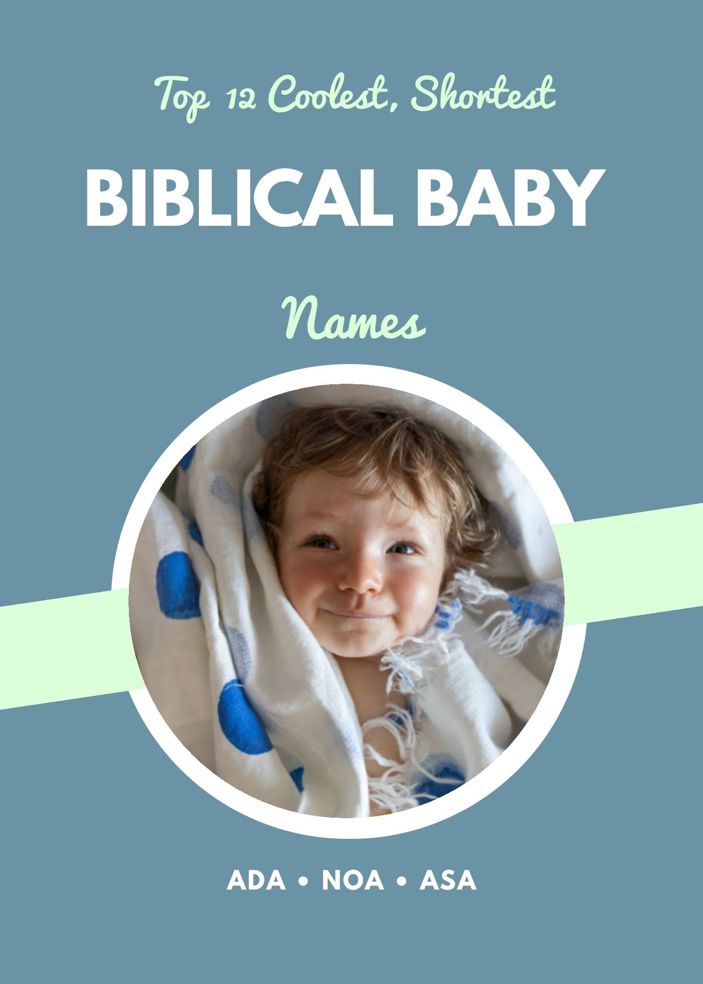 Top 12 Hottest, Coolest, Shortest Biblical Baby Names