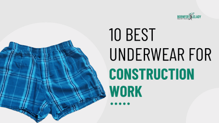 BEST UNDERWEAR FOR CONSTRUCTION WORK