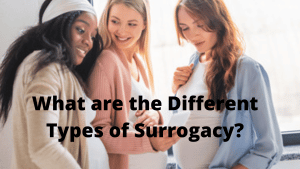 what are the different types of surrogacy? - Bornfertilelady