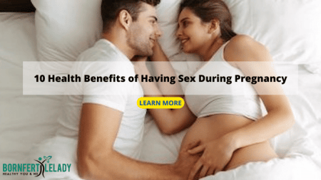 10 Health Benefits of Having Sex During Pregnancy - Bornfertilelady