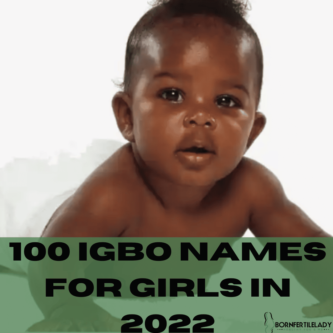 100 Igbo Names For Girls In 2022 Bornfertilelady