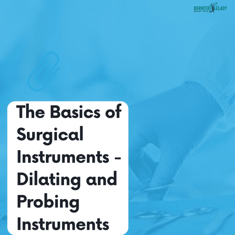 The Basics of Surgical Instruments - Dilating and Probing Instruments.  1