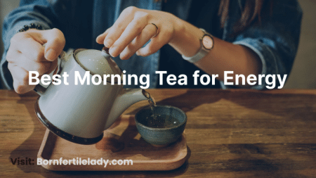 Best Morning Tea for Energy