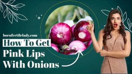 How To Get Pink Lips With Onions