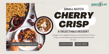 Small Batch Cherry Crisp - Bornfertilelady