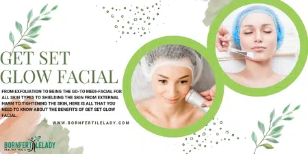 GET SET GLOW FACIAL - Bornfertilelady.com