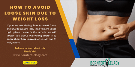 How to Avoid Loose Skin Due to Weight Loss - bornfertilelady.com