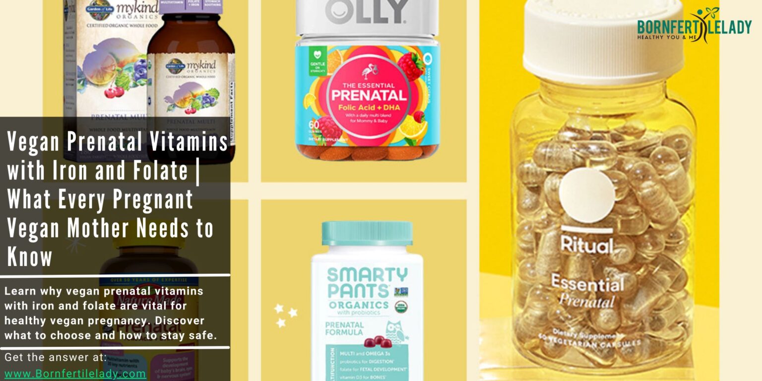 Vegan Prenatal Vitamins with Iron and Folate | What Every Pregnant Vegan Mother Needs to Know Vegan Prenatal Vitamins with Iron and Folate - https://bornfertilelady.com/